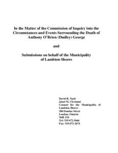 In the Matter of the Commission of Inquiry into the Circumstances and Events Surrounding the Death of Anthony O’Brien (Dudley) George and Submissions on behalf of the Municipality of Lambton Shores