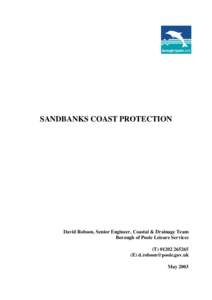 The dredger Saga commenced work on the 3 March 2003 material placed on the beach was dredged from the Main Swash Channel and the Middle Ships Channel The dredger would collect materila from one of the locations and then 