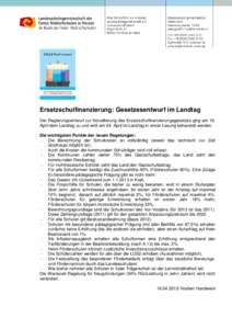 Ersatzschulfinanzierung: Gesetzesentwurf im Landtag Der Regierungsentwurf zur Novellierung des Ersatzschulfinanzierungsgesetzes ging am 16. April dem Landtag zu und wird am 24. April im Landtag in erster Lesung behandelt