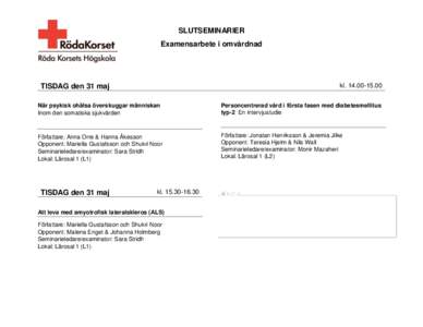 SLUTSEMINARIER Examensarbete i omvårdnad klTISDAG den 31 maj