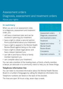 Assessment orders Diagnosis, assessment and treatment orders About your rights In summary When you are on an assessment order,