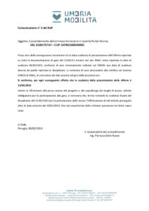 Comunicazione n° 2 del RUP  Oggetto: Consolidamento della trincea ferroviaria in località Ponte Felcino. CIG: 61001757A7 – CUP: G97B13000240001 Preso atto della incongruenza riscontrata tra la data scadenza di presen