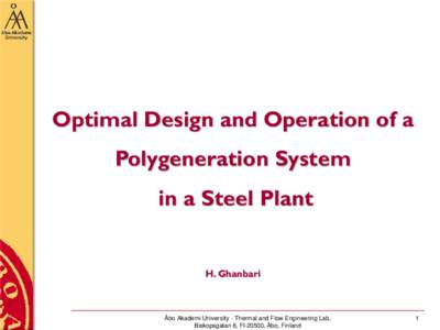 Optimal Design and Operation of a Polygeneration System in a Steel Plant H. Ghanbari