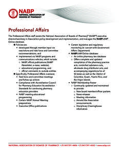Professional Affairs The Professional Affairs staff assists the National Association of Boards of Pharmacy® (NABP®) executive director/secretary in Association policy development and implementation, and manages the NAB