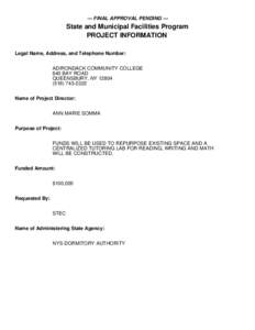 --- FINAL APPROVAL PENDING ---  State and Municipal Facilities Program PROJECT INFORMATION Legal Name, Address, and Telephone Number: ADIRONDACK COMMUNITY COLLEGE