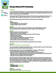 George Michael HPC Fellowship Introduction Sponsors: The George Michael HPC Fellowship honors exceptional PhD students throughout the world whose research focus is in High Performance Computing, Networking, Storage, or L