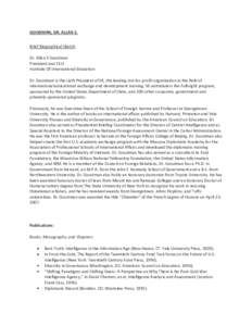 GOODMAN, DR. ALLAN E. Brief Biographical Sketch Dr. Allan E Goodman President and CEO Institute Of International Education Dr. Goodman is the sixth President of IIE, the leading not-for-profit organization in the field o