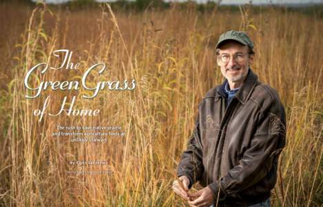 The rush to save native prairie and transform agriculture finds an unlikely stalwart by Chris Lazzarino Photographs by Steve Puppe