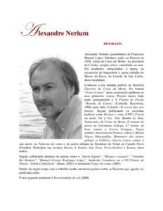 A  lexandre Nerium BIOGRAFÍA Alexandre Nerium, pseudónimo de Francisco Manuel López Martínez, nado en Fisterra en