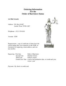Ordering Information For the Order of Barristers Statue Art Hall Awards  Address: P.O. Box 81487