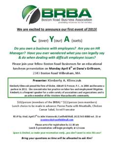 We are excited to announce our first event of 2013!  C (over) Y(our) A (ssets) Do you own a business with employees? Are you an HR Manager? Have you ever wondered what you can legally say & do when dealing with difficult