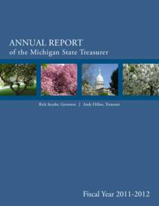AnnuAl RepoRt  of the Michigan State treasurer Rick Snyder, Governor | Andy Dillon, treasurer