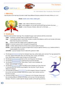 The Olympics english-to-go.com An Intermediate Max Vocabulary Worksheet™ 1. Matching Use the picture and meanings of words to match these different Olympic symbols to the words. Write a, b, c or d.