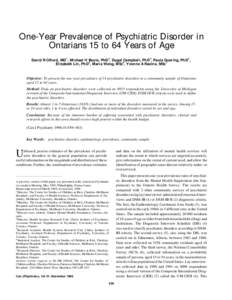 One-Year Prevalence of Psychiatric Disorder in Ontarians 15 to 64 Years of Age David R Offord, MD1, Michael H Boyle, PhD2, Dugal Campbell, PhD3, Paula Goering, PhD4, Elizabeth Lin, PhD5, Maria Wong, MSc6, Yvonne A Racine