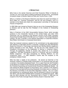 J. Michael Cook Mike Cook is the retired Chairman and Chief Executive Officer of Deloitte & Touche LLP, one of the nation’s leading professional services firms. He directed