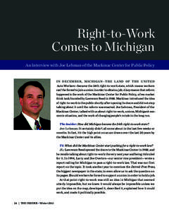 Right-to-Work Comes to Michigan An Interview with Joe Lehman of the Mackinac Center for Public Policy In December, Michigan—the land of the United Auto Workers—became the 24th right-to-work state, which means workers