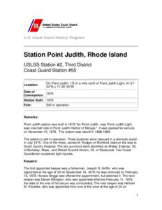 U.S. Coast Guard History Program  Station Point Judith, Rhode Island USLSS Station #2, Third District Coast Guard Station #55 Location: