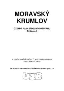 MORAVSKÝ KRUMLOV ÚZEMNÍ PLÁN SÍDELNÍHO ÚTVARU Změna č.4  II. ODŮVODNĚNÍ ZMĚNY Č. 4 ÚZEMNÍHO PLÁNU