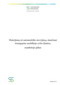 Mokėjimų už automobilio stovėjimą, siunčiant trumpąsias mobiliojo ryšio žinutes, naudotojo gidas Puslapis 1 iš 4