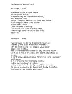 The December Project 2013 December 3, 2013 everytime i go for a psych intake, shifting clinics and all, everytime they ask the same questions, with a big one being,