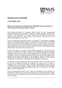 PRESS STATEMENT 1 DECEMBER 2013 NUS Law professor and alumnus Michael Hor to be Dean of University of Hong Kong law school The National University of Singapore (NUS) Faculty of Law congratulates