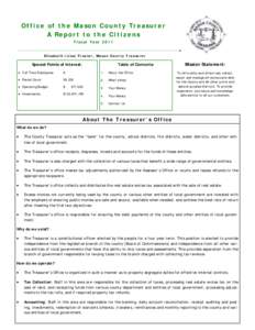 O f f i c e o f t h e M a s o n C o u n t y Tr e a s u r e r A Report to the Citizens Fiscal Year 2011 Elisabeth (Lisa) Frazier, Mason County Treasurer  Special Points of Interest: