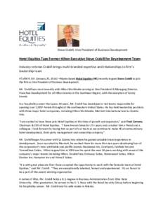 Steve Crabill, Vice President of Business Development  Hotel Equities Taps Former Hilton Executive Steve Crabill for Development Team Industry veteran Crabill brings multi-branded expertise and relationships to firm’s 