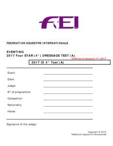 FEDERATION EQUESTRE INTERNATIONALE  EVENTING 2017 Four STAR (4*) DRESSAGE TEST (A)  Valid as of January 1st, 2017