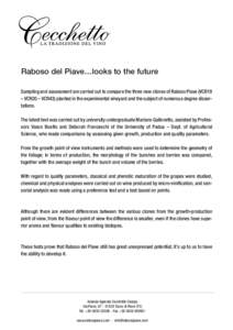Raboso del Piave…looks to the future Sampling and assessment are carried out to compare the three new clones of Raboso Piave (VCR19 – VCR20 – VCR43) planted in the experimental vineyard and the subject of numerous 