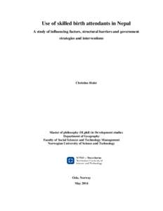 Use of skilled birth attendants in Nepal A study of influencing factors, structural barriers and government strategies and interventions Christine Holst