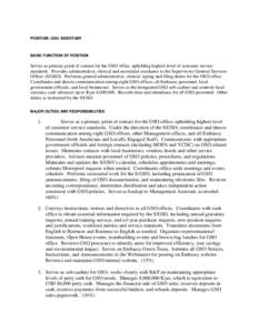 POSITION: GSO ASSISTANT  BASIC FUNCTION OF POSITION Serves as primary point of contact for the GSO office, upholding highest level of customer service standards. Provides administrative, clerical and secretarial assistan