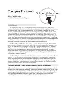Conceptual Framework School of Education Initial Level Teacher Education Programs Mission Statement The Teacher Education Unit is committed to preparing exemplary professionals in the field of