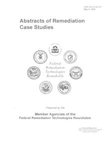 Abstracts of Remediation Case Studies Volume 1 Prepared by Member Agencies of the Federal Remediation Technologies Roundtable