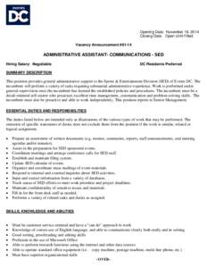 Opening Date: November 18, 2014 Closing Date: Open Until Filled Vacancy Announcement #61-14 ADMINISTRATIVE ASSISTANT- COMMUNICATIONS - SED Hiring Salary: Negotiable