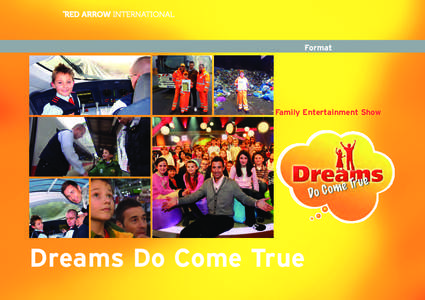 Format  Family Entertainment Show Dreams Do Come True