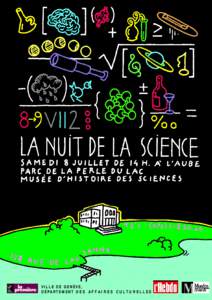 VILLE DE GENÈVE, D É PA R T E M E N T D E S A F F A I R E S C U L T U R E L L E S Jeux de sciences dans le parc et sous les étoiles Les sciences et les techniques font partie intégrante de notre culture. Cette conna