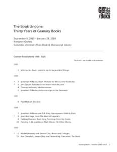 The Book Undone: Thirty Years of Granary Books September 8, 2015 – January 29, 2016 Kempner Gallery Columbia University Rare Book & Manuscript Library