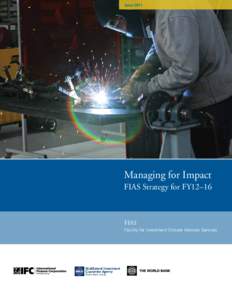 JuneManaging for Impact FIAS Strategy for FY12–16  FIAS