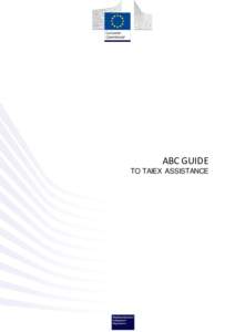 ABC GUIDE TO TAIEX ASSISTANCE Application forms for TAIEX assistance TAIEX assistance is mainly needs-driven. It is given in response to requests sent by officials working for the administrations of Beneficiary Partners