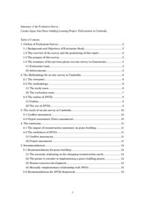 Summary of the Evaluation Survey Canada-Japan Joint Peace-building Learning Project: Field mission to Cambodia Table of Contents 1. Outline of Evaluation Survey ...........................................................
