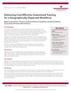 A Management Concepts Success Story  Delivering Cost-Effective Customized Training for a Geographically Dispersed Workforce Rapid Customization Process and Broad Delivery Capabilities Accelerate Rollout, Successfully Eli