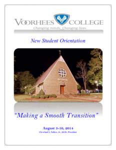 New Student Orientation  “Making a Smooth Transition” August 3-10, 2014 Cleveland L. Sellers, Jr., Ed.D., President