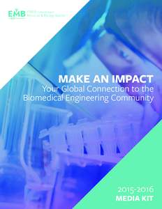 MAKE AN IMPACT  Your Global Connection to the Biomedical Engineering Community