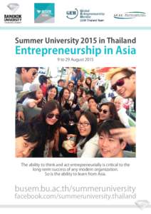 Summer University 2015 in Thailand  Entrepreneurship in Asia 9 to 29 August[removed]The ability to think and act entrepreneurially is critical to the