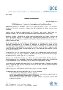 PR COMUNICADO DE PRENSA 6 de octubre de 2015 El IPCC elige como Presidente a Hoesung Lee de la República de Corea DUBROVNIK (Croacia), 6 de octubre – El Grupo Intergubernamental de Expertos sobre el Cambio Cli