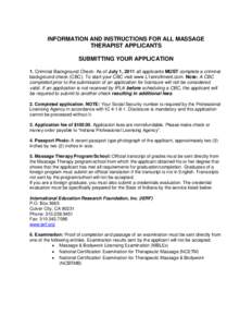 INFORMATION AND INSTRUCTIONS FOR ALL MASSAGE THERAPIST APPLICANTS SUBMITTING YOUR APPLICATION 1. Criminal Background Check: As of July 1, 2011 all applicants MUST complete a criminal background check (CBC). To start your