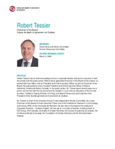Robert Tessier  Chairman of the Board Caisse de dépôt et placement du Québec  MEMBER: