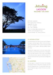 JETWING LAGOON Pamunugama Road, Thalahena, Negombo, Sri Lanka Tel: +Fax: + E-mail: 