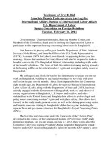 Testimony of Eric R. Biel Associate Deputy Undersecretary (Acting) for International Affairs, Bureau of International Labor Affairs U.S. Department of Labor Senate Committee on Foreign Relations Tuesday, February 11, 201