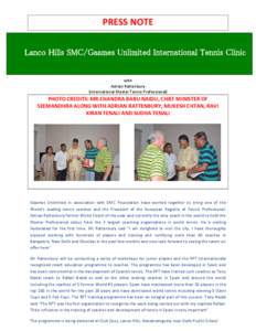 PRESS NOTE Lanco Hills SMC/Gaames Unlimited International Tennis Clinic with Adrian Rattenbury (International Master Tennis Professional)